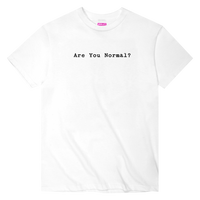 ARE YOU NORMAL? T-SHIRT WHITE