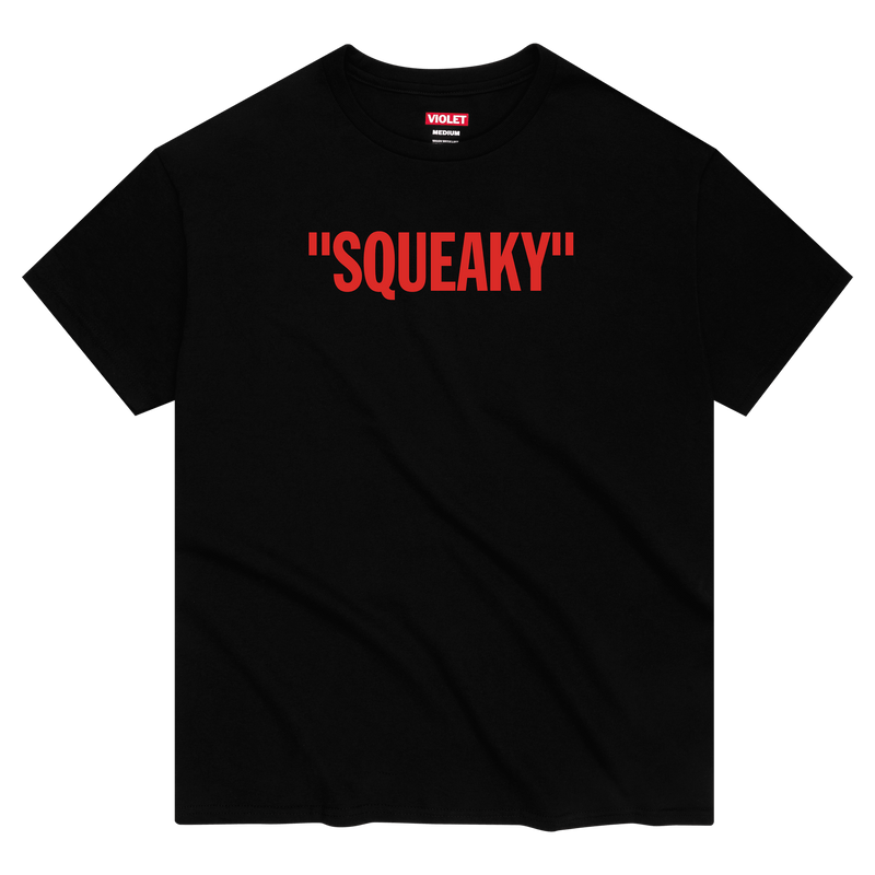 "SQUEAKY" TEE (PRESALE)
