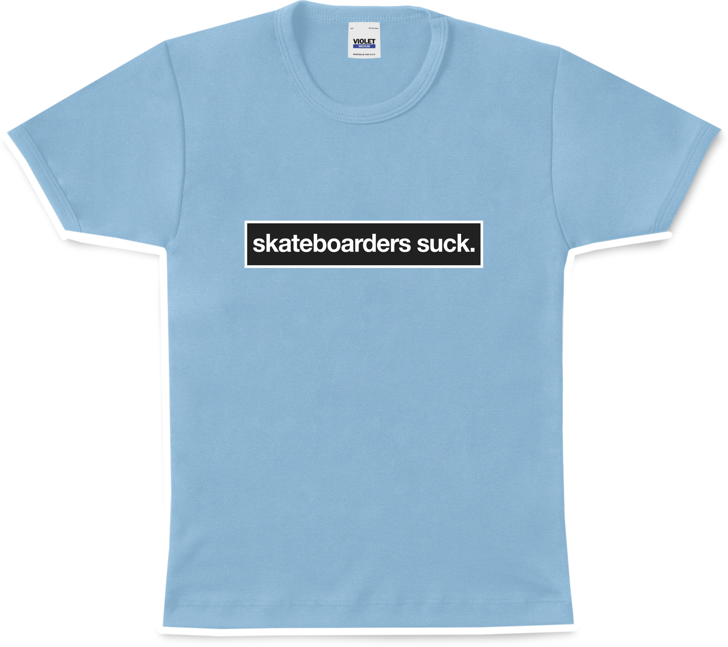 SKATEBOARDERS SUCK WOMEN'S T-SHIRT BABY BLUE