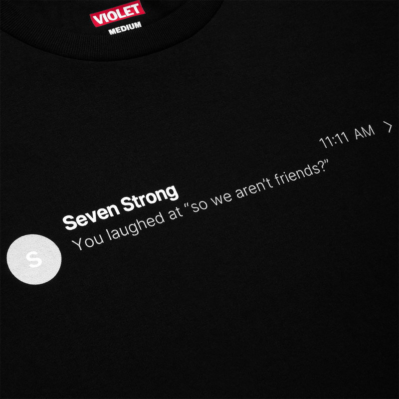 "So We Aren't Friends?" T-Shirt