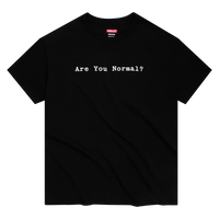 "Are You Normal?" T-Shirt