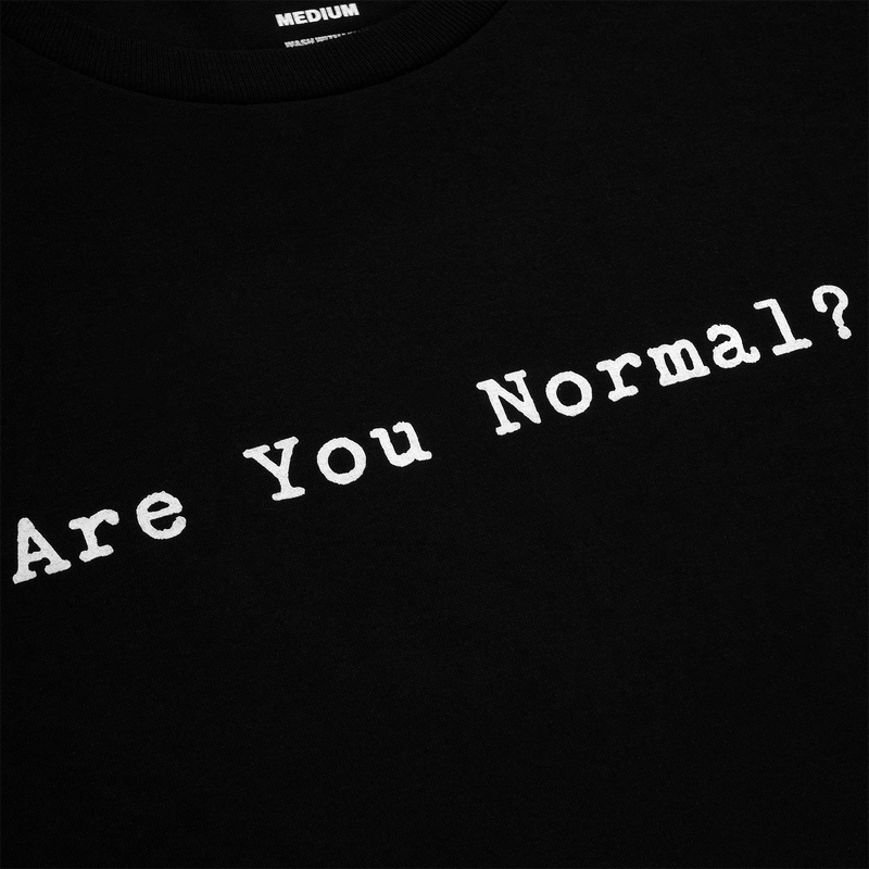 "Are You Normal?" T-Shirt