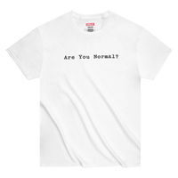 "Are You Normal?" T-Shirt