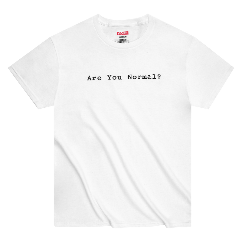 "Are You Normal?" T-Shirt