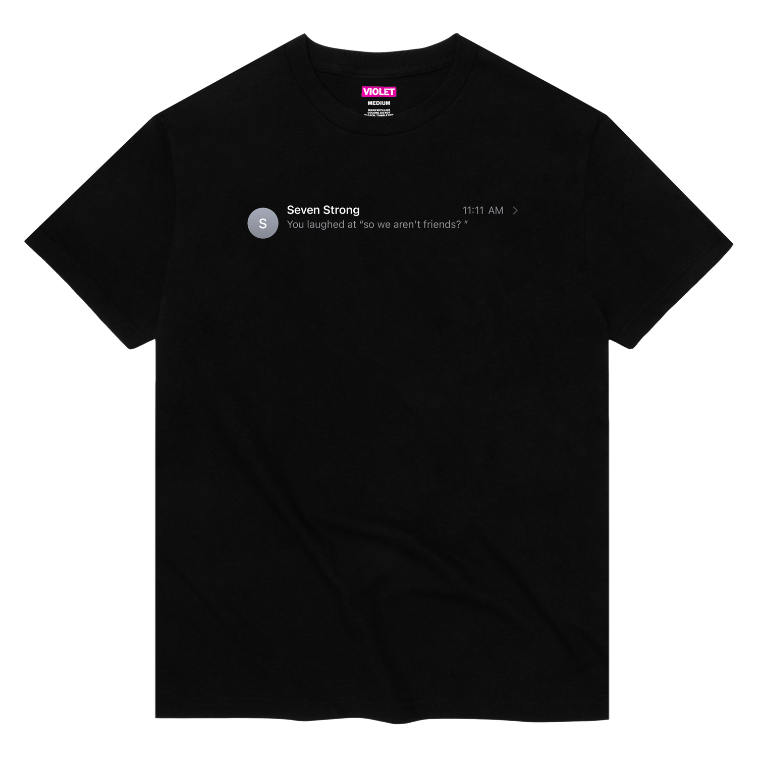 "SO WE AREN'T FRIENDS?" T-SHIRT